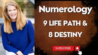 9 Life Path and 8 Destiny or Expression