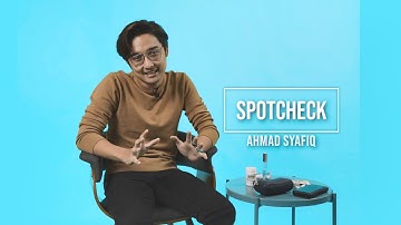 Spotcheck - Ahmad Syafiq