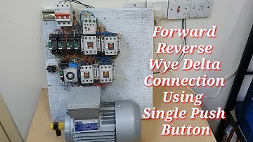 Forward Reverse Wye Delta Connection Using Single Push Button (Tagalog)