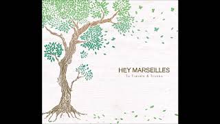 Video thumbnail of "Hey Marseilles - Marseilles"