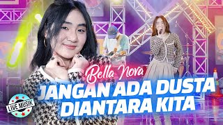 Bella Nova - Jangan Ada Dusta Diantara Kita (Live Music)