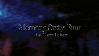 The Caretaker - Memory sixty four [audio]