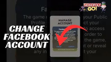 How to Change Facebook Account in Monopoly Go 2024?