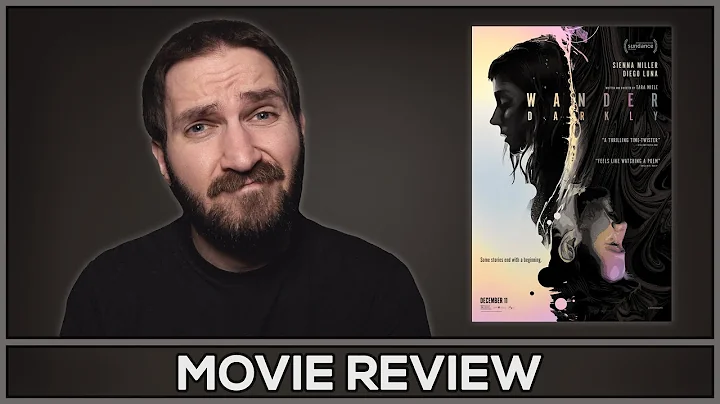 Wander Darkly - Movie Review - (No Spoilers)