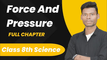Force And Pressure || Class 8 Science || Chapter 8 || बल तथा दाब || विज्ञान कक्षा 8 || By Sukdev Sir