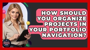How Should You Organize Projects In Your Portfolio Navigation? - Graphic Design Nerd