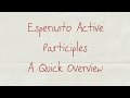 Esperanto Active Participles | A Quick Overview