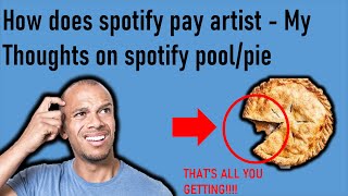 How does spotify pay artist - My Thoughts on spotify pool/pie