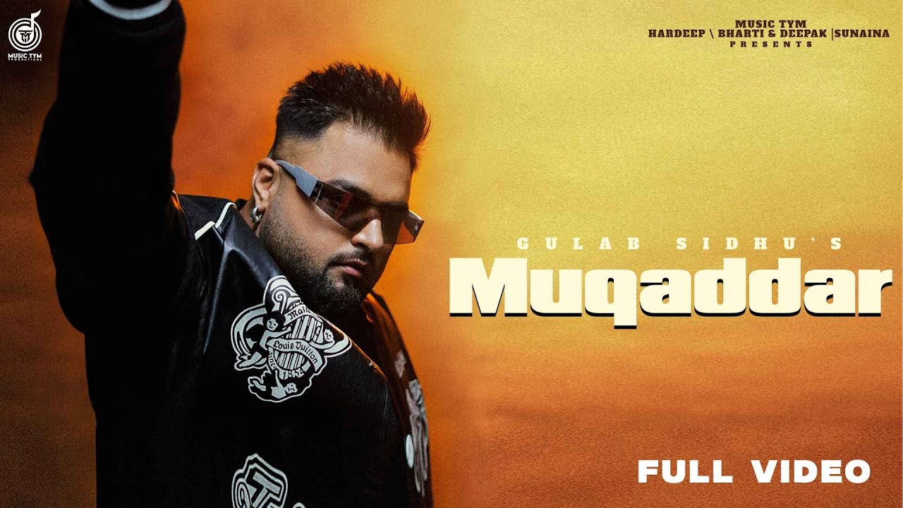 New Punjabi Songs 2024   Muqaddar  Full Video  Gulab Sidhu  Fateh Shergill  Diamond  Music Tym
