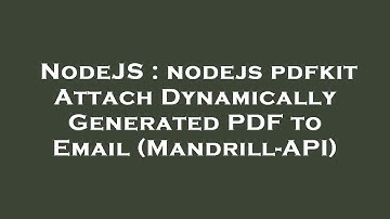 NodeJS : nodejs pdfkit Attach Dynamically Generated PDF to Email (Mandrill-API)