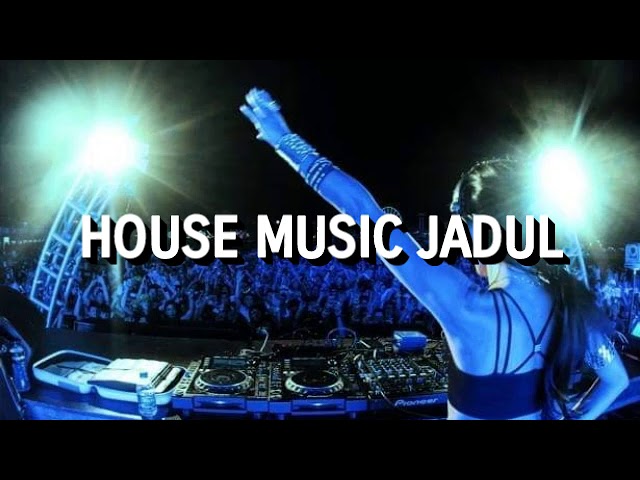 House Music Jadul - Anthem 2004 class=