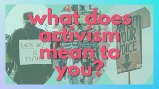 What Does Activism Mean to You?