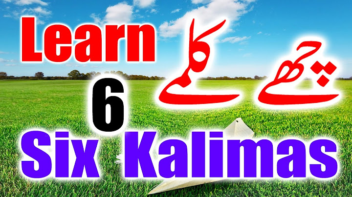 Six 6 Kalimas in Islam in Arabic, English & Urdu - Learn Six Kalimas - Beautiful Zikir & Dua