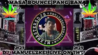 [DjManuelzkei]《nonstop reggae pang banat》{masa bounce}(mix2k23)