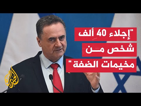 كاتس أوعزت للقوات الإسرائيلية بالاستعداد للبقاء في مخيمات اللاجئين في الضفة الغربية