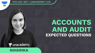 Accounts and Audit - Expected Questions | Niharika | NTA UGC NET | Unacademy Live