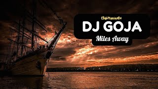 🎧Dj Goja - Miles Away🎧