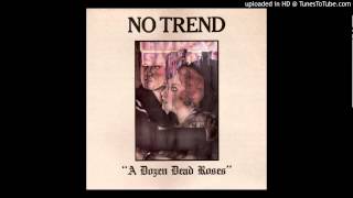 No Trend - Heartache