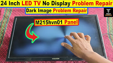 24 inch led tv no display problem | 24 inch led tv black screen problem | m215hvn01 no display