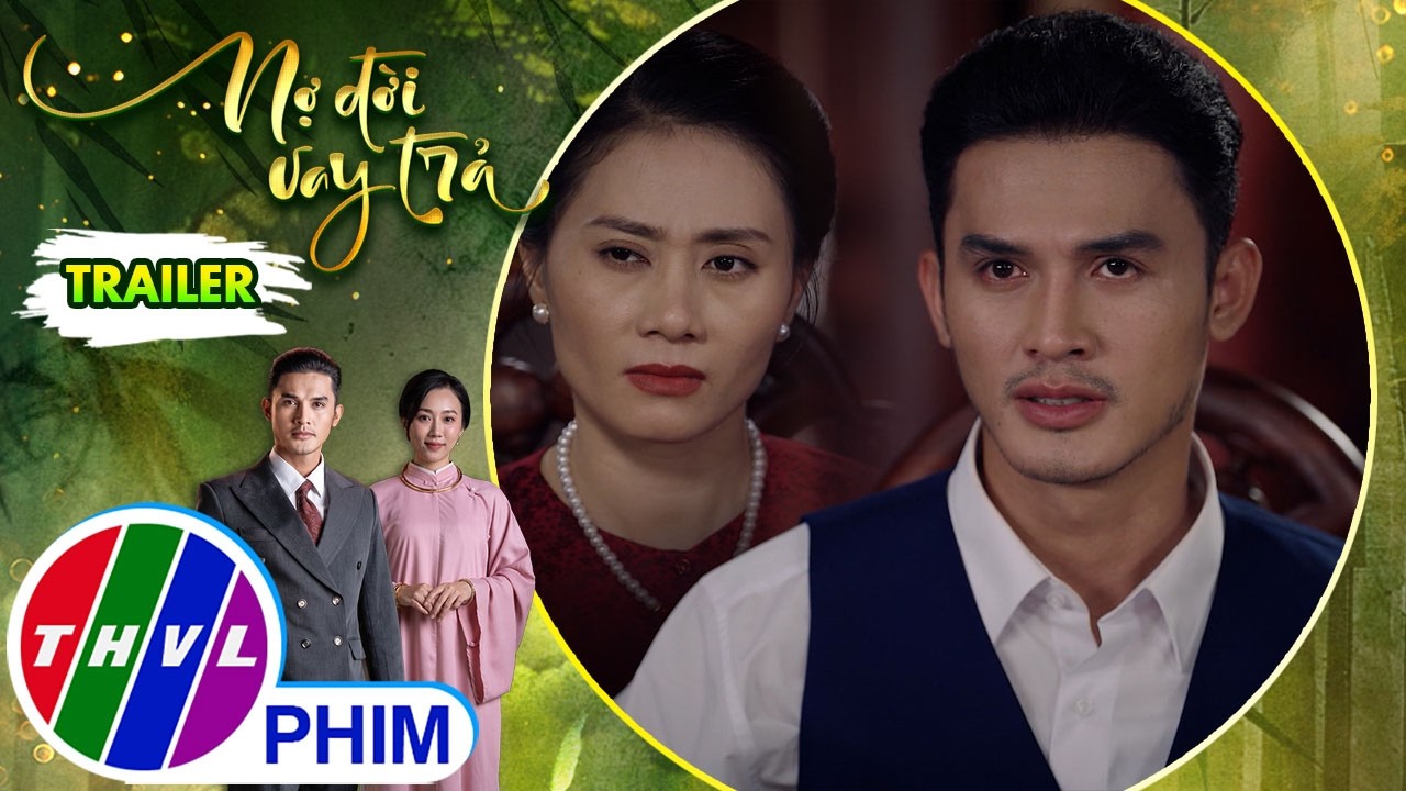 [Trailer] Giới thiệu phim NỢ ĐỜI VAY TRẢ - Tuần 7 | Màn đáp trả cao tay của cậu cả Vĩnh Trường...