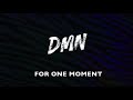 Dmn  for one moment audio officiel