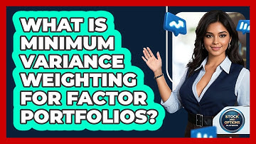 What Is Minimum Variance Weighting For Factor Portfolios?