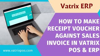 Details How to make Receipt Voucher against Sales invoice in Vatrix POS & ERP News