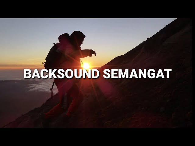 Backsound semangat, musik pembangkit semangat class=