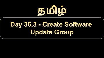 Day 36.3 Create Software Update Group