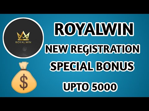 Royalwin | new registration | special bonus | bonus upto  5000