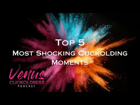 Top 5 Most Shocking Cuckolding Moments