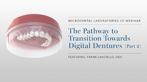 The Pathway to Transition to Digital Dentures, Part 2