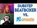 Dubstep beatbox on omegle