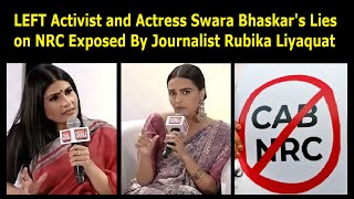 [Full VIdeo] Anti CAA NRC Left Activist Swara Bhaskar's lies Exposed By Journalist Rubika Liyaquat