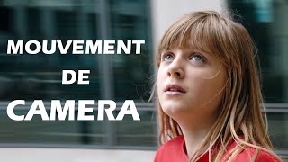 Comprendre et utiliser les MOUVEMENTS DE CAMERA