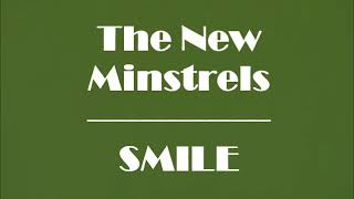 THE NEW MINSTRELS (SECOND GENERATION) ~ SMILE
