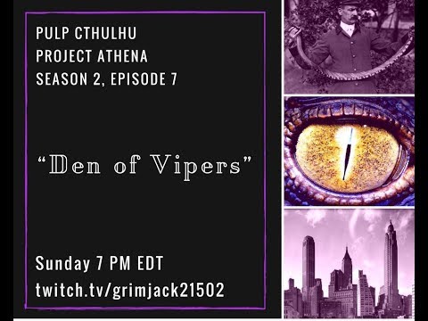 PROJECT ATHENA SEASON 2 EPISODE 7: 
DEN OF VIPERS