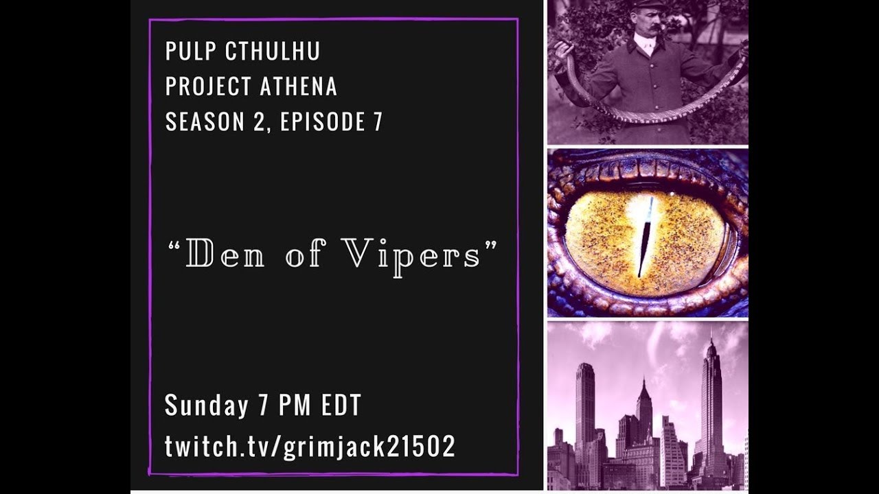 PROJECT ATHENA SEASON 2 EPISODE 7: 
DEN OF VIPERS