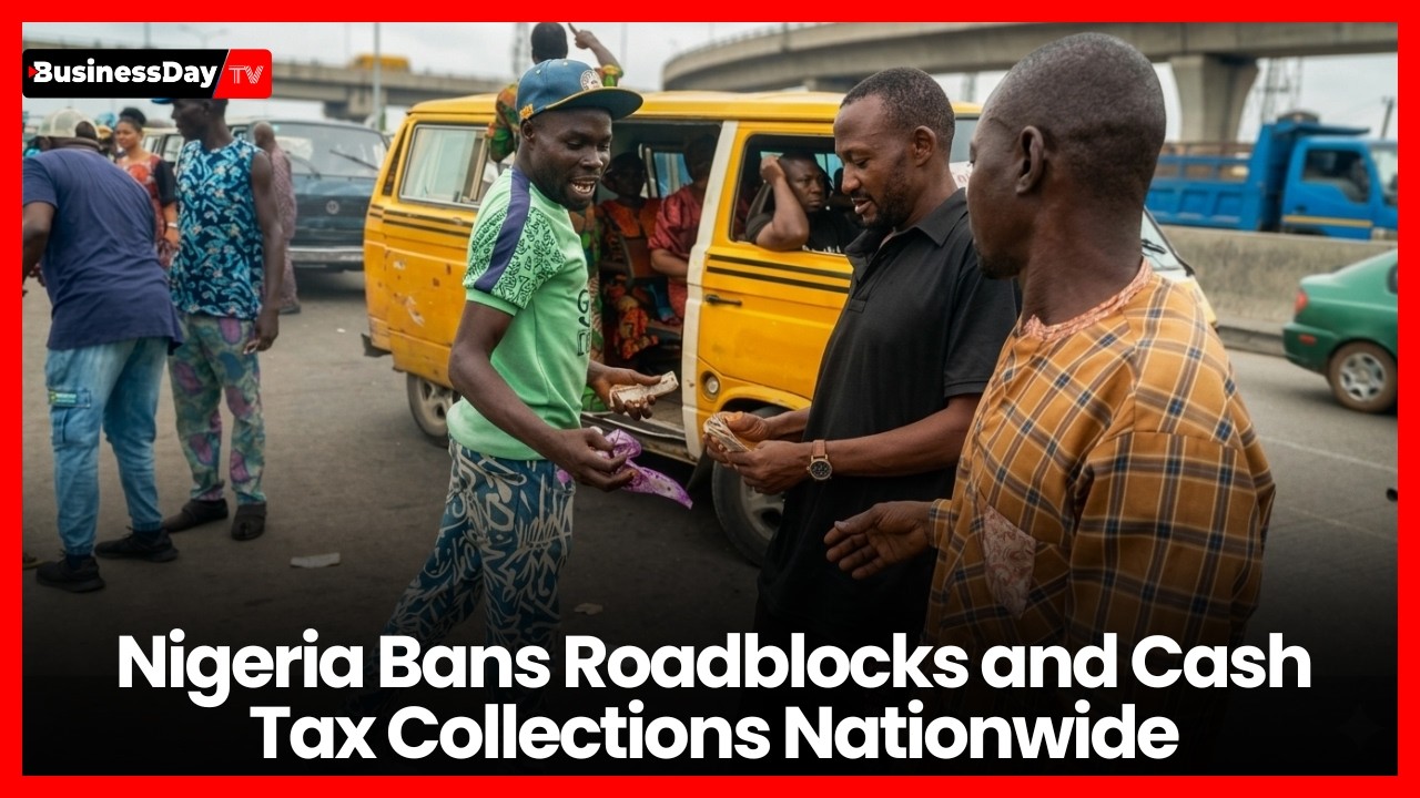 Nigeria Bans Roadblocks and Cash Tax Collections Nationwide