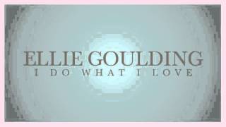 Video thumbnail of "Ellie Goulding - I Do What I Love (snippet)"