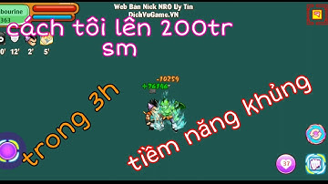 Ngọc Rồng Online – Cách Tôi Úp Lên 200tr Sức Mạnh Trong 3H