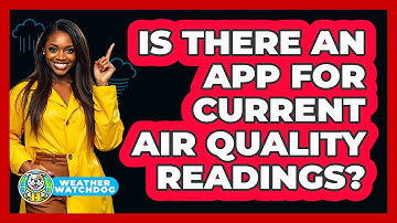 Is There An App For Current Air Quality Readings?