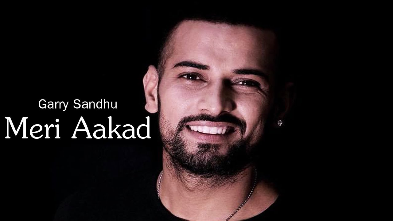 Garry Sandhu   Meri Aakad Lyrics