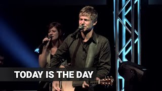 Paul Baloche - "Today Is The Day" - Live chords