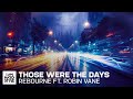 Rebourne - Those Were The Days (ft. Robin Vane) (Official Audio)