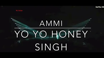 AMMI - Yo Yo Honey Singh || Latest Song || Punjabi Songs 2016