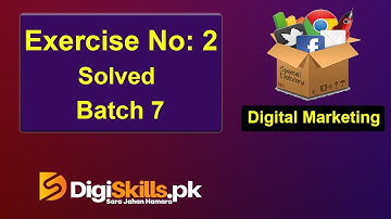 Digiskills: Digital Marketing Exercise No 2 Batch 7 2020  || Digital Marketing Exercise 2 || Batch 7