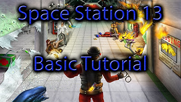 Space Station 13 - Basic Tutorial