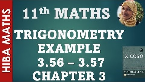 11th maths chapter 3 trigonometry example 3.56 - 3.57 tn syllabus hiba maths 