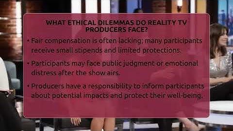 What Ethical Dilemmas Do Reality TV Producers Face? - The Reality Radar